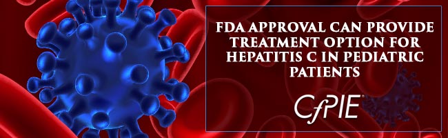 FDA approval can provide treatment option for hepatitis C in pediatric patients